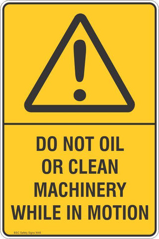 Warning Do Not Oil or Clean Machinery While In Motion Safety Signs and Stickers Safety Signs and Stickers