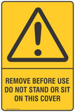 Warning Remove Before Use Do Not Stand Or Sit On this Cover Safety Signs and Stickers Safety Signs and Stickers