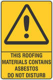 Warning This Roofing Materials Contains Asbestos Do Not Distrub Safety Signs and Stickers