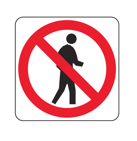 Pedestrians Prohibited (Symbolic) R6-15 Road Sign