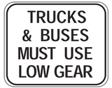 TRUCKS & BUSES MUST USE LOW GEAR R6-22 Road Sign